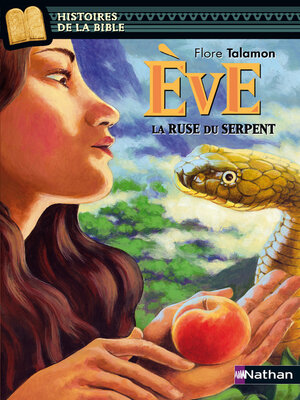 cover image of Eve, la ruse du serpent--Histoires de la Bible--Dès 11 ans
